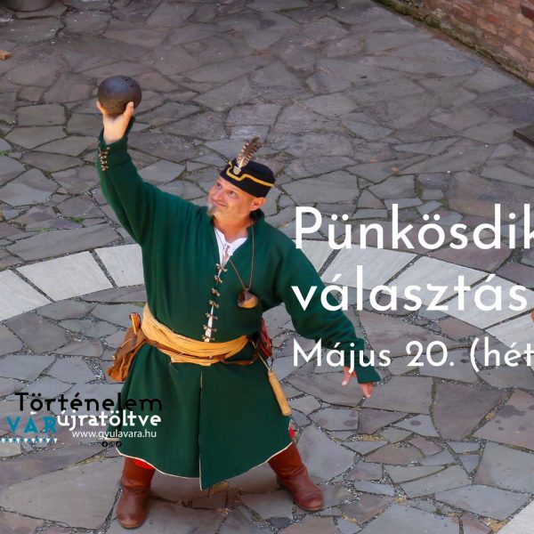 Pünkösdikirály-választás a gyulai várban