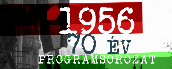 Programok az 1956-os forradalom és szabadságharc 70 éves évfordulóján