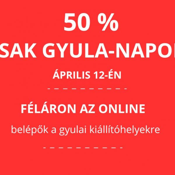 Féláron a belépők a gyulai kiállítóhelyekre Gyula-napon