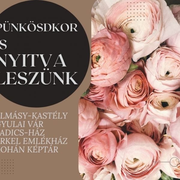 Pünkösdkor is nyitva a kiállítóhelyi attrakciók Gyulán