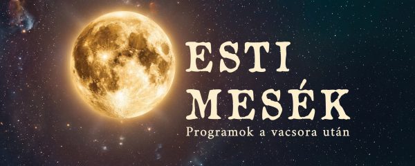 Esti mesék – Programok a vacsora után Gyulán