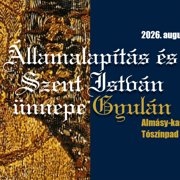 Államalapítás és Szent István ünnepe Gyulán