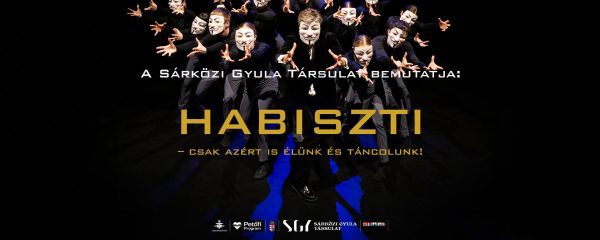 Habiszti – csak azért is élünk és táncolunk!